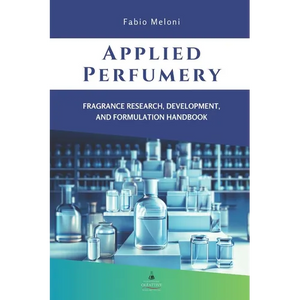 Applied perfumery: Fragrance research, development, and formulation handbook - Paperback