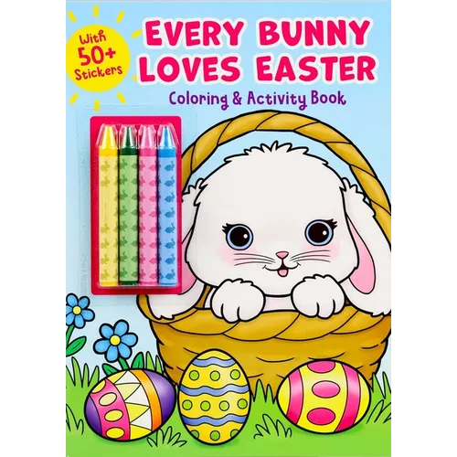 Every Bunny Loves Easter Coloring & Activity Book with 4 Crayons and 50+ Stickers - Paperback