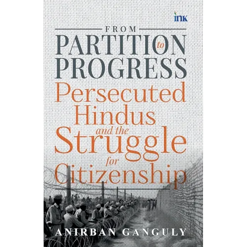 From Partition to Progress: Persecuted Hindus and the Struggle for Citizenship - Paperback