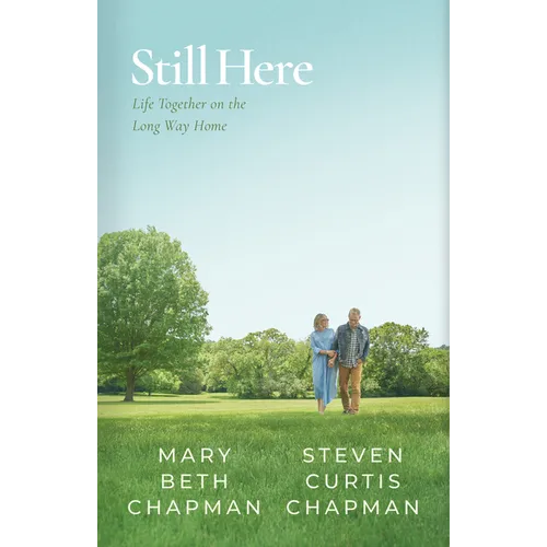Still Here: Life Together on the Long Way Home - Hardcover