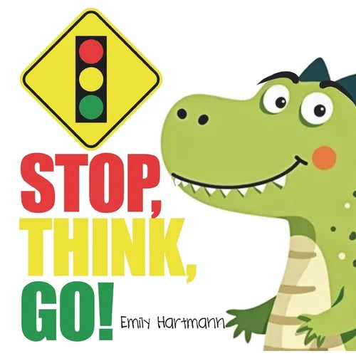 Stop, Think, Go!: Children's Book about Impulse Control, Emotions and Big Feelings for Kids, Preschool and Kindergarten, Ages 2-6 - Paperback