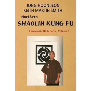 Northern Shaolin kung fu: Fundamental & Form Volume 1 - Paperback