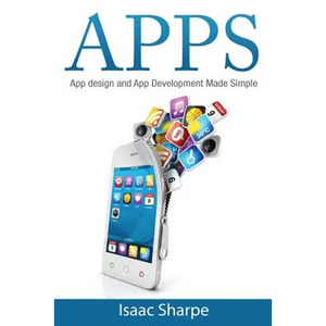 Apps: App Design and App Development Made Simple - Paperback