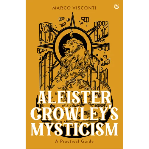 Aleister Crowley's Mysticism: A Practical Guide - Hardcover