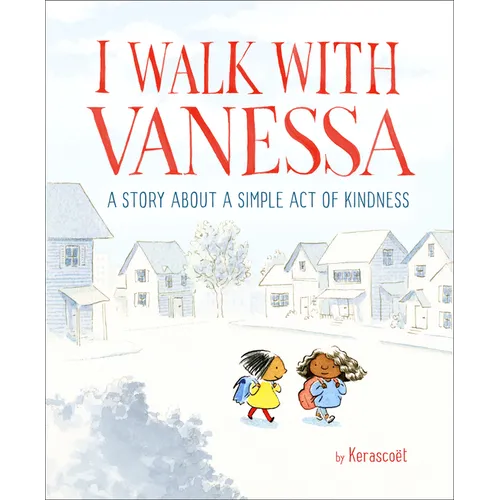 I Walk with Vanessa: A Picture Book Story about a Simple Act of Kindness - Hardcover