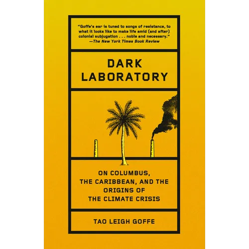 Dark Laboratory: On Columbus, the Caribbean, and the Origins of the Climate Crisis - Paperback