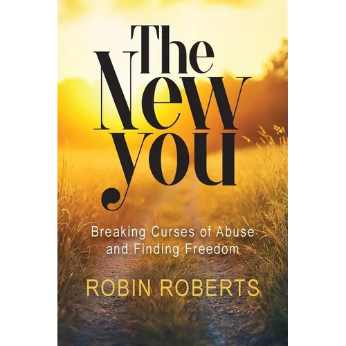 The New You: Breaking Curses of Abuse and Finding Freedom - Paperback