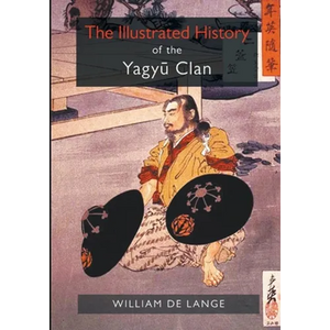 The Illustrated History of the Yagyu Clan - Paperback