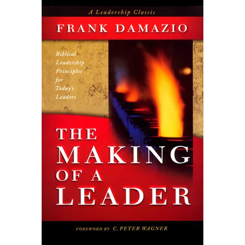 Making of a Leader: Biblical Leadership Principles for Today's Leaders - Paperback