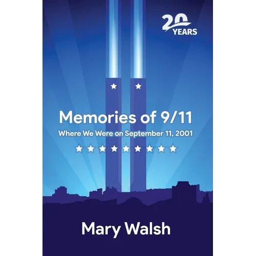 Memories of 9/11: Where We Were on September 11, 2001 - Paperback