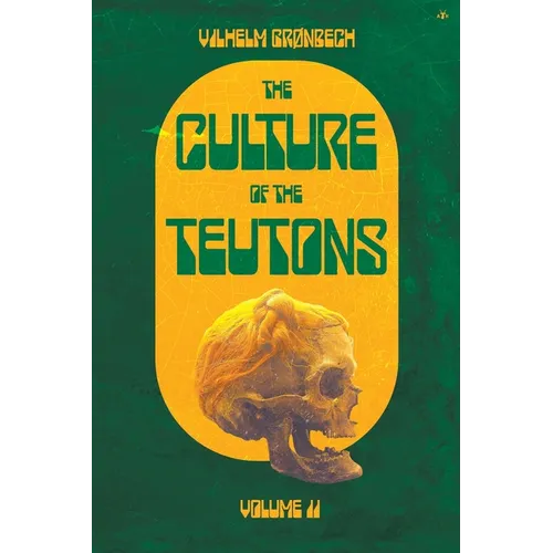 The Culture of the Teutons: Volume Two - Paperback