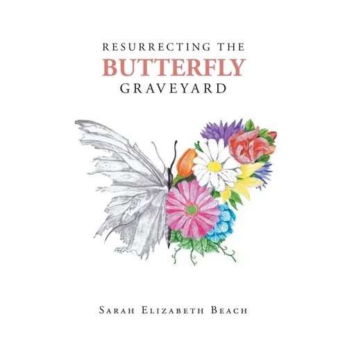 Resurrecting the Butterfly Graveyard - Paperback