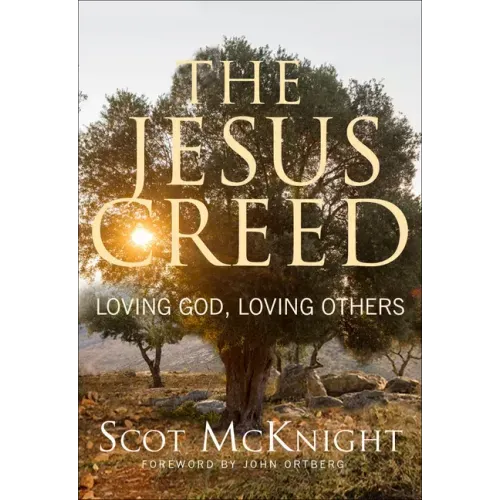 The Jesus Creed: Loving God, Loving Others - 15th Anniversary Edition - Paperback