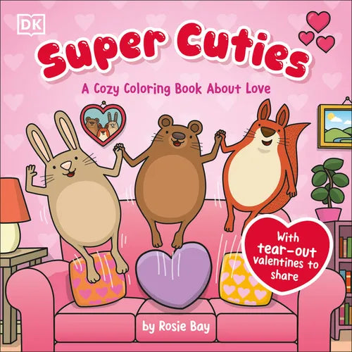 Super Cuties: A Cozy Coloring Book about Love: With Tear-Out Valentines to Share - Paperback