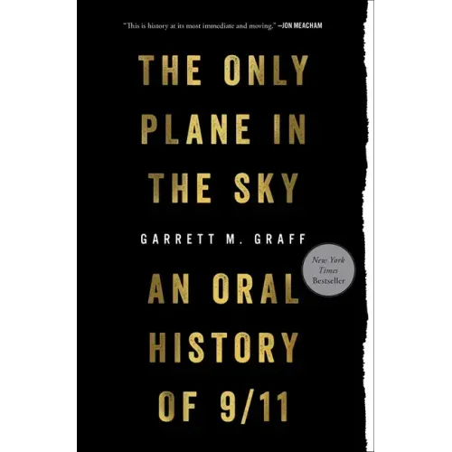 Only Plane in the Sky: An Oral History of 9/11 - Paperback