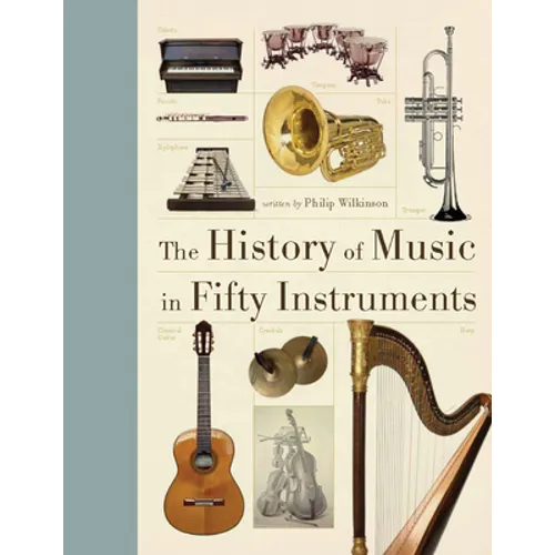 The History of Music in Fifty Instruments - Paperback