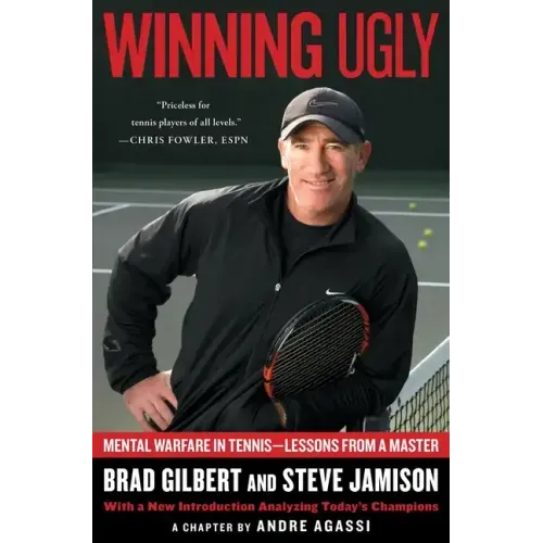 Winning Ugly: Mental Warfare in Tennis--Lessons from a Master - Paperback