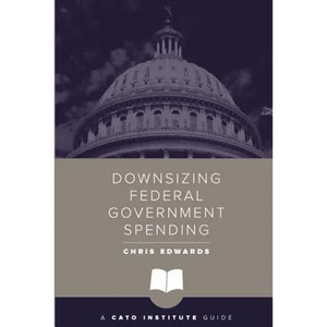 Downsizing Federal Government Spending - Paperback