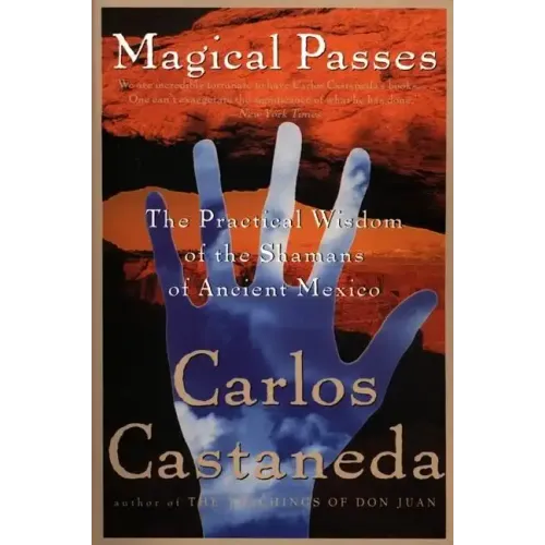 Magical Passes: The Practical Wisdom of the Shamans of Ancient Mexico - Paperback