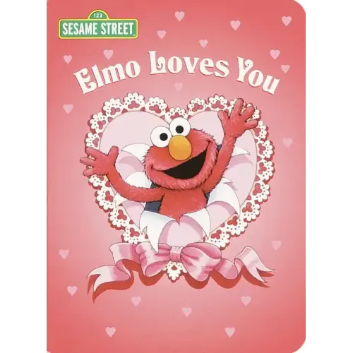 Elmo Loves You (Sesame Street) - Board Book