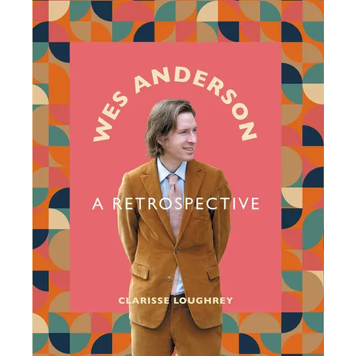 Wes Anderson: A Retrospective - Hardcover