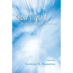 Know Thyself: Ideologies of Black Liberation - Hardcover