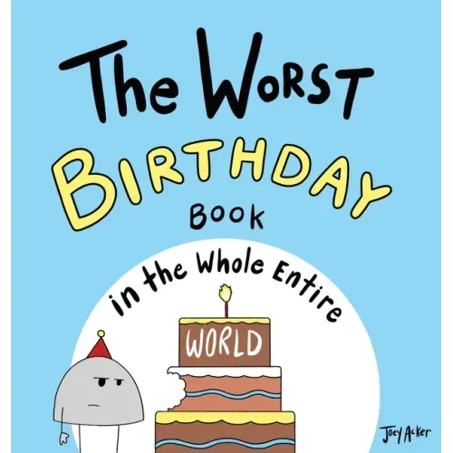 The Worst Birthday Book in the Whole Entire World - Hardcover