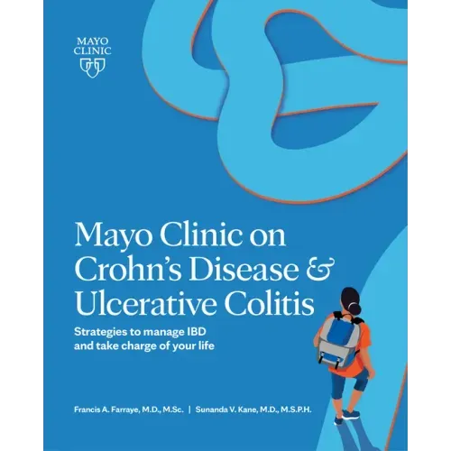 Mayo Clinic on Crohn's Disease & Ulcerative Colitis: Strategies to Manage Ibd and Take Charge of Your Life - Paperback