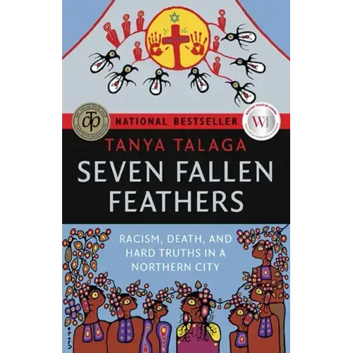 Seven Fallen Feathers: Racism, Death, and Hard Truths in a Northern City - Paperback