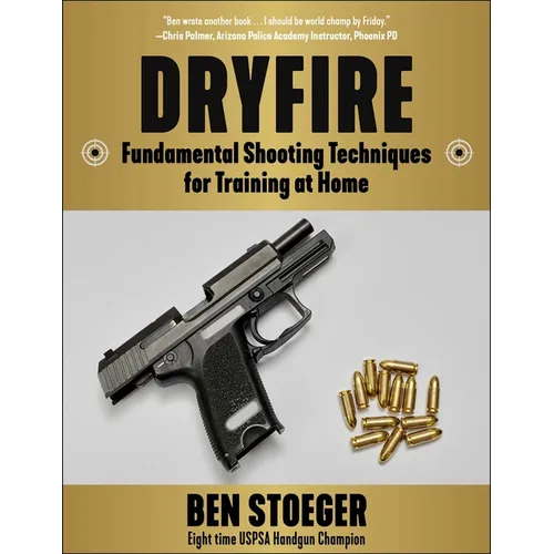 Dryfire: Fundamental Shooting Techniques for Training at Home - Paperback