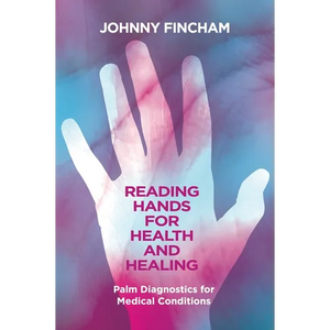 Reading Hands for Health and Healing: Palm Diagnostics for Medical Conditions - Paperback