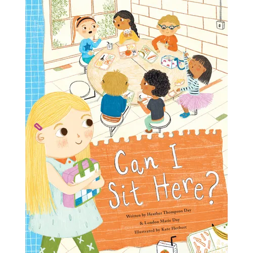 Can I Sit Here?: A Story about Feeling Lonely, Being Brave, and Making Friends - Hardcover