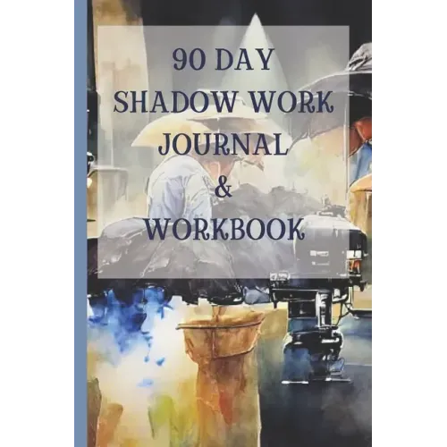 90 Day Shadow Work Journal And Workbook: A Guided Journal With Prompts For The Ultimate Inner Child Healing - Paperback