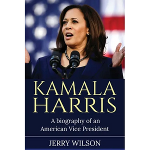 Kamala Harris: A Biography of an American Vice President - Paperback