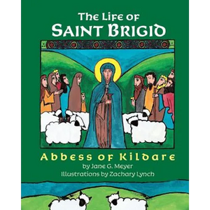 The Life of Saint Brigid: Abbess of Kildare - Paperback