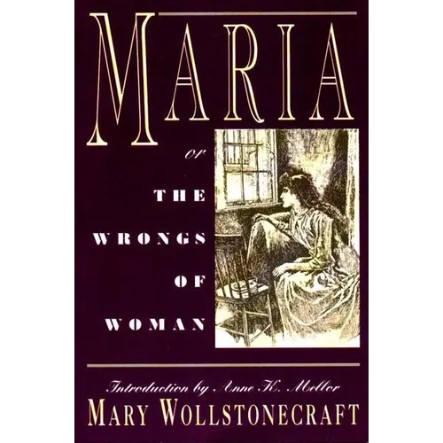 Maria: Or, the Wrongs of Woman - Paperback