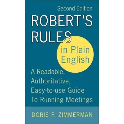 Robert's Rules in Plain English, 2nd Edition: A Readable, Authoritative, Easy-To-Use Guide to Running Meetings - Paperback