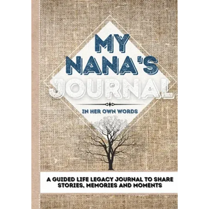 My Nana's Journal: A Guided Life Legacy Journal To Share Stories, Memories and Moments 7 x 10 - Paperback