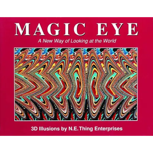 Magic Eye: A New Way of Looking at the World: Volume 1 - Hardcover