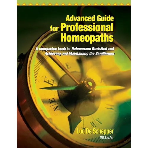 Advanced Guide for Professional Homeopaths - Hardcover