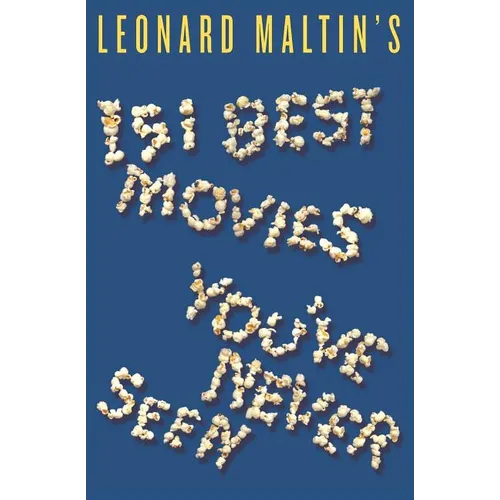 Leonard Maltin's 151 Best Movies You've Never Seen - Paperback