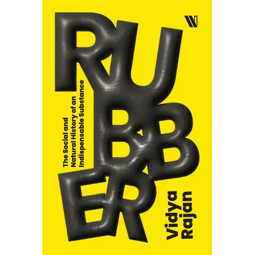 Rubber: The Social and Natural History of an Indispensable Substance - Paperback