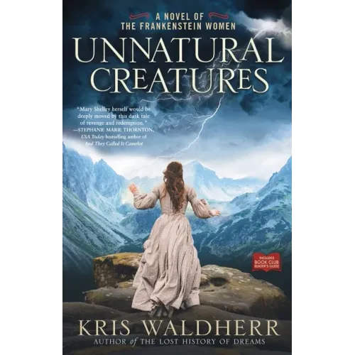 Unnatural Creatures: A Novel of the Frankenstein Women - Paperback