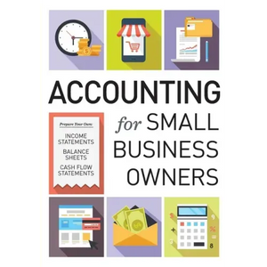 Accounting for Small Business Owners - Paperback