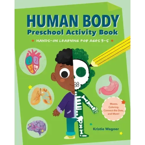 Human Body Preschool Activity Book: Hands-On Learning with Mazes, Coloring, and More! - Paperback