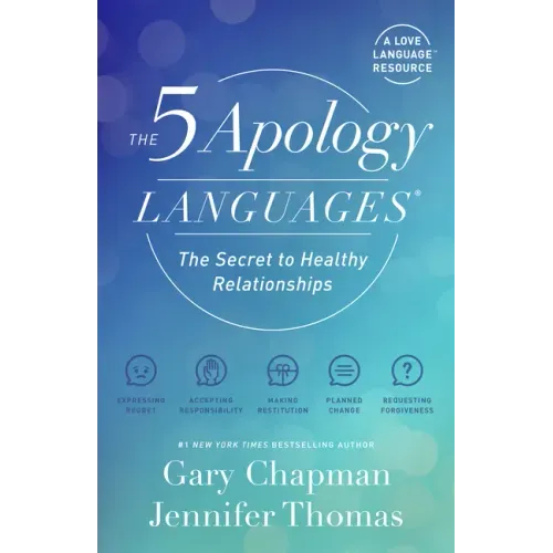 The 5 Apology Languages: The Secret to Healthy Relationships - Paperback