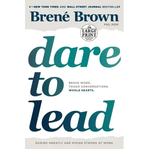 Dare to Lead: Brave Work. Tough Conversations. Whole Hearts. - Paperback