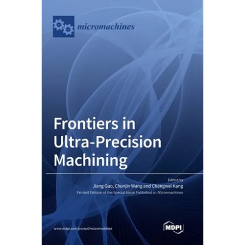Frontiers in Ultra-Precision Machining - Hardcover