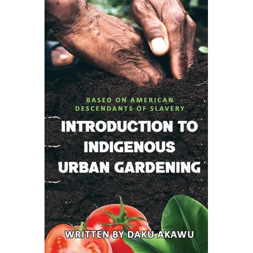 Introduction to Indigenous Urban Gardening - Paperback