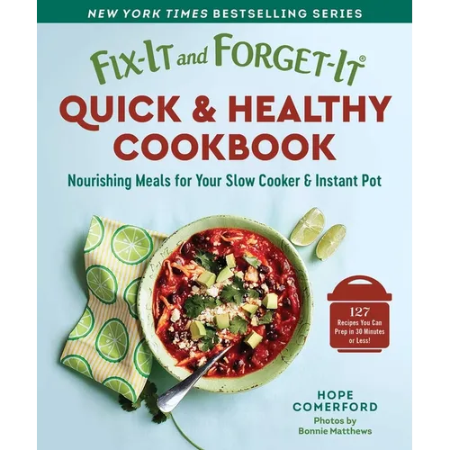 Fix-It and Forget-It Quick & Healthy Cookbook: Nourishing Meals for Your Slow Cooker & Instant Pot - Paperback